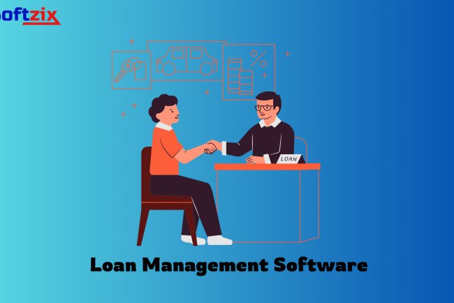Make Your Loan Process Simple and Efficient with Softzix Loan Management Software