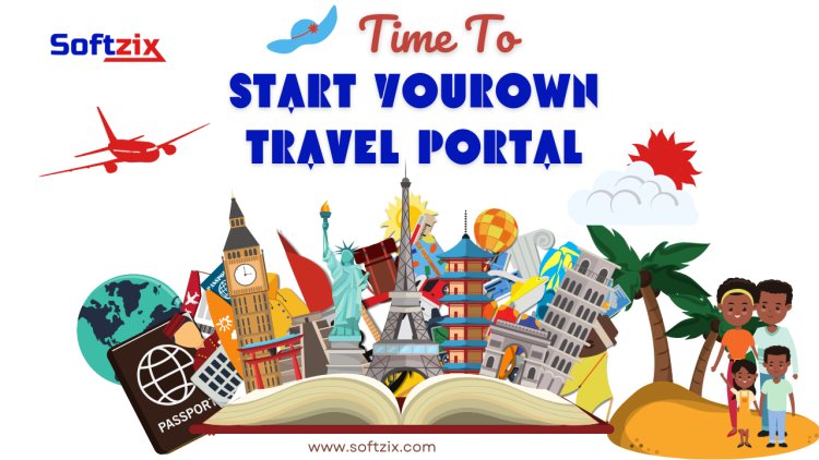 Softzix: Revolutionizing the Travel Industry with Cutting-Edge Software Solutions