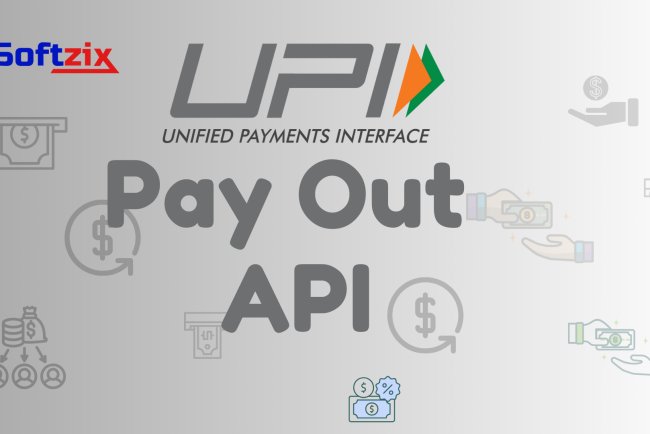 Make Business Payments Easy with Softzix UPI Payout Solution – Fast, Secure, and Reliable