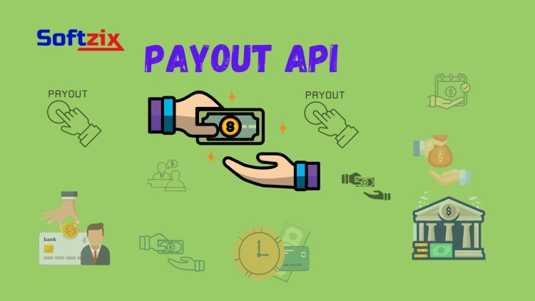 Unlock Fast, Secure, and Scalable Payments with Softzix Payout Api