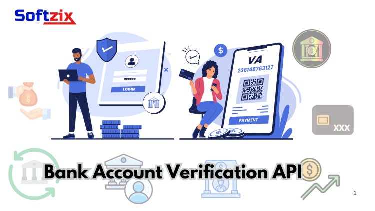 Softzix Bank Account Verification API: The Smarter Way to Secure Transactions