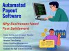 Automated Payout Software: Why Businesses Need Fast Settlements