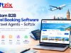 Custom B2B Travel Booking Software for Travel Agents – Softzix