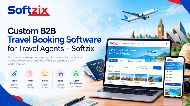Custom B2B Travel Booking Software for Travel Agents – Softzix